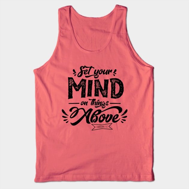 Set your mind on things above Tank Top by worshiptee